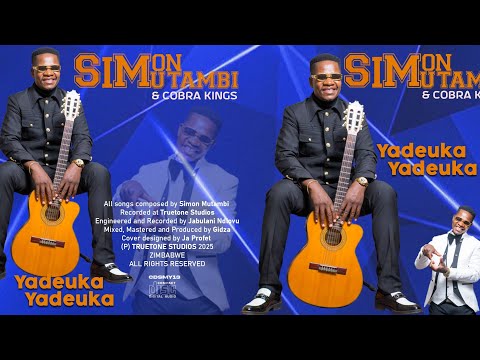Simon Mutambi  and Cobra  kings Zverudo chimbomira   Yadeuka  Yadeuka album 2025