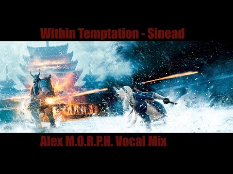Within Temptation - Sinead (Alex M.O.R.P.H. Vocal Mix) ["Sucker Punch" Cinematic Mashup]