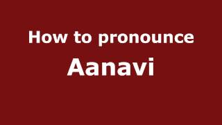 How to pronounce Aanavi