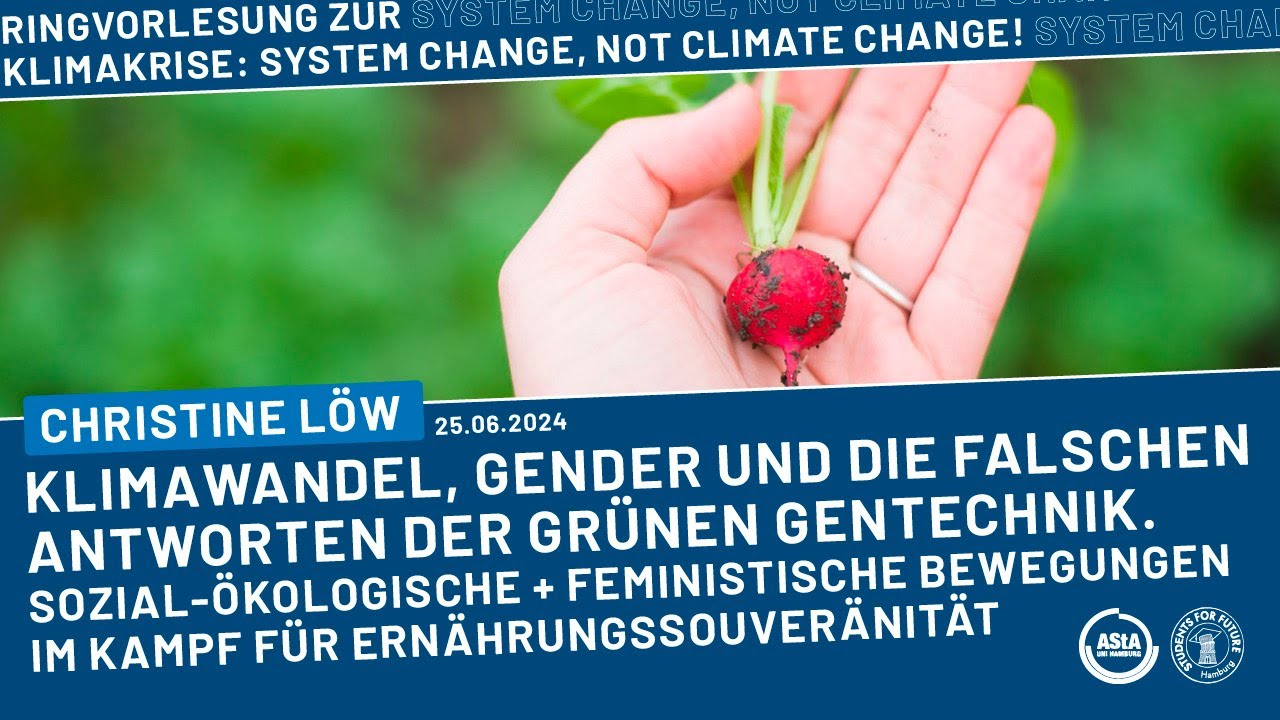 Klimawandel, Gender und die falschen Antworten der grünen Gentechnik | Fridays for Future