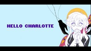 Hello Charlotte PART 1 ( EPISODE 1)