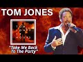 Tom Jones Take Me Back To The Party 24 Hours 2008