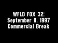 WFLD FOX 32 September 8 1997 Commercial Break
