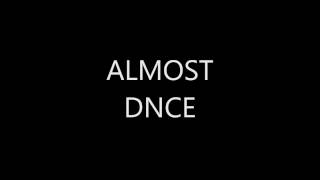 DNCE - Almost (Lyrics)