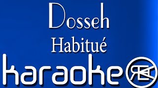 Dosseh - Habitué | Karaoké lyrics