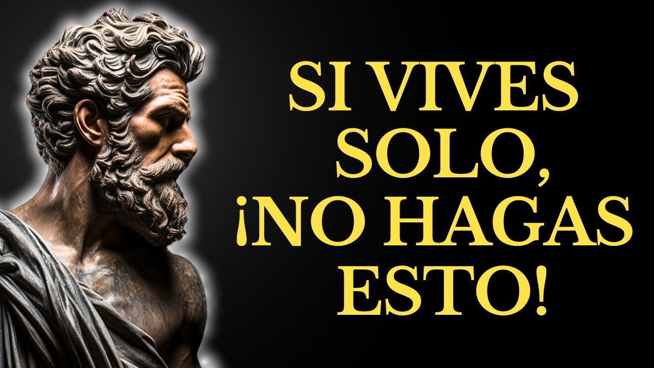 ERRORES QUE DEBES EVITAR SI VIVES SOLO  ¡CUIDADO! l 15 LECCIONES de ESTOICISMO