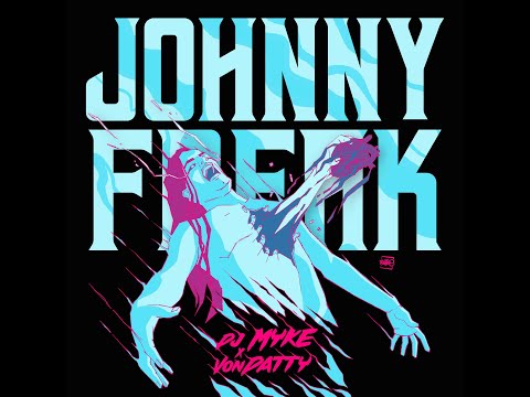 DJMyke x VonDatty - Johnny Freak