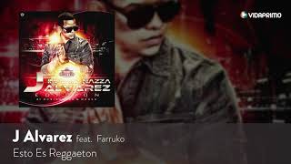 J Alvarez  feat Farruko Esto Es Reggaeton J Alvarez Edition Audio