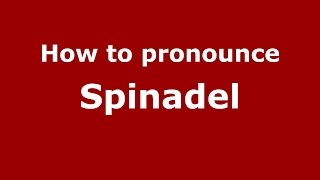 How to pronounce Spinadel