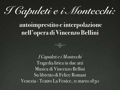 Vicende - Appunti di Storia della musica: Vincenzo Bellini e "I Capuleti e i Montecchi"