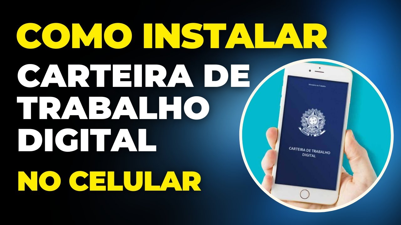COMO INSTALAR A CARTEIRA DE TRABALHO DIGITAL NO CELULAR (MEU PRIMEIRO EMPREGO)