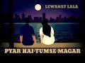 PYAR HAI TUMSE MAGAR PYAR SE DARR LAGTA HAI WHATSAPP STATUS