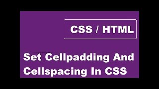 Set Cellpadding And Cellspacing In CSS