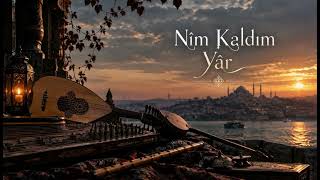 BEJ - Nim Kaldım Yar | Klasik Türk Musikisi – Aşk Gazeli