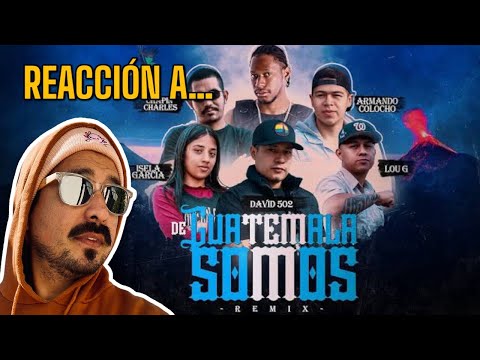 MEXICANO REACCIONA a De Guatemala Somos - Remix | HIP HOP GUATEMALTECO