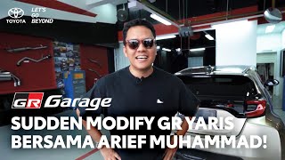 Sudden Modify GR Yaris Arief Muhammad di GR GARAGE!
