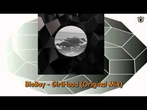 BioBoy - GirlHood (Original Mix)
