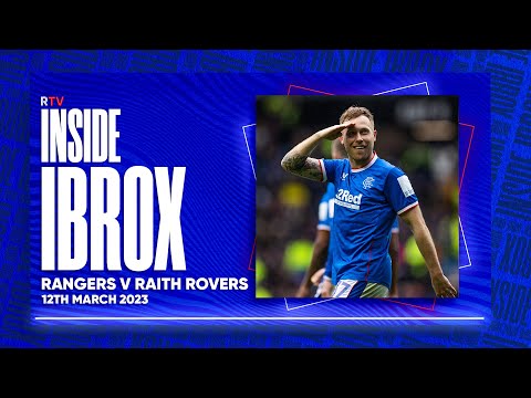 TRAILER | Inside Ibrox | Rangers v Raith Rovers | 12 Mar 2023