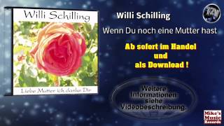 Willi Schilling - Wenn Du noch eine Mutter hast (Original Version)