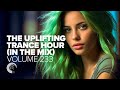 THE UPLIFTING TRANCE HOUR IN THE MIX VOL 233 FULL SET