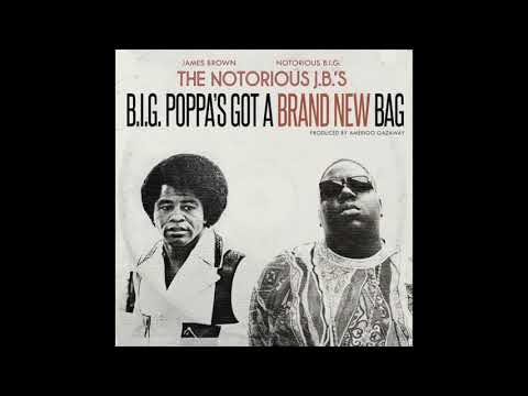The Notorious J.B.'s - B.I.G. Poppa's Got A Brand New Bag (Prod. Amerigo Gazaway)