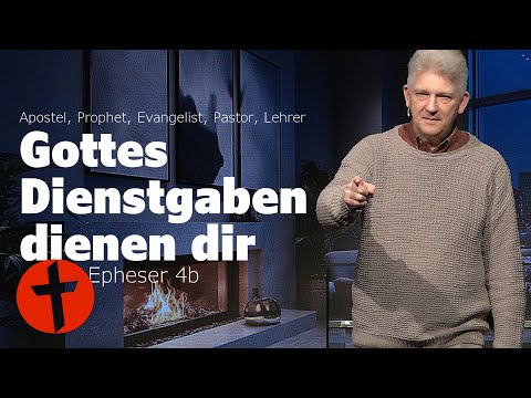 Gottes Dienstgaben dienen dir: Apostel | Epheser 4b | Gert Hoinle