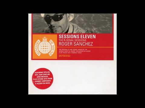 Roger Sanchez ‎– Sessions Eleven The R-Senal Sessions (Full)