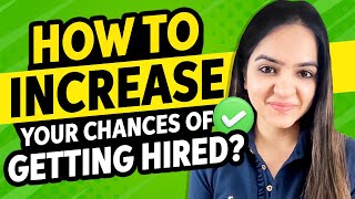 How to increase your chances of getting hired? (Follow these 5 tips to clear any job interview)