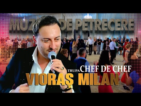 VIORAS MILAN si TARAFUL CHEF de CHEF . Muzica de Petrecere (1) | COLAJ | 𝓛𝒾𝓋𝑒