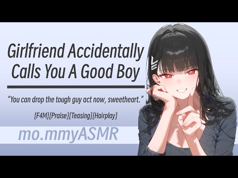 Girlfriend Accidentally Calls You A Good Boy [F4M][Praise][Teasing][Hairplay]