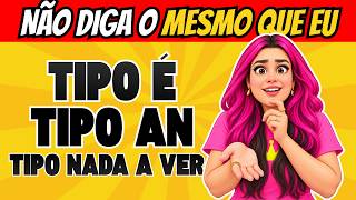 🤐 NÃO Diga o Mesmo que EU ❌ | Só 6% Consegue Vencer 🔥 | Detona Quiz