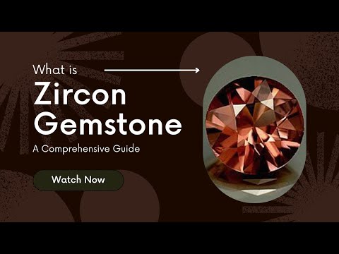 The Beauty and Durability of Zircon Gemstones: A Comprehensive Guide
