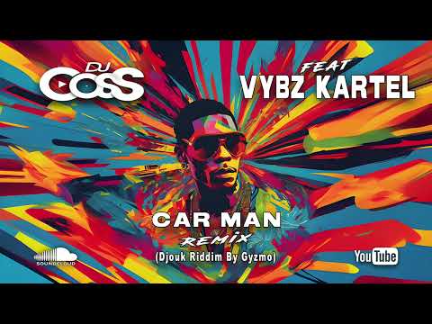 Dj CosS Feat Vybz Kartel - Car Man Remix (Djouk Riddim By Gyzmo)