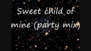 sweet child of mine party mix