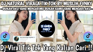 Download lagu DJ NATURAL VIRAL TIK TOK BY MUSLIH FVNKY 🎶 DJ BUKAN AKU YANG MENCARIMU 🎶 DJ VIRAL TIK TOK 2026 FYP mp3 Download lagu DJ NATURAL VIRAL TIK TOK BY MUSLIH FVNKY 🎶 DJ BUKAN AKU YANG MENCARIMU 🎶 DJ VIRAL TIK TOK 2026 FYP mp3