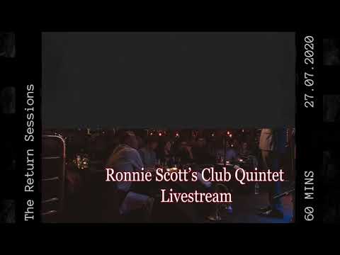 #returnsessions Ronnie Scott’s Club Quintet Livestream