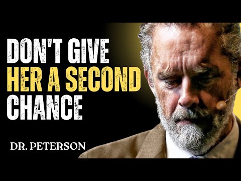 DON'T GIVE HER A SECOND CHANCE – SHE DAMAGED YOU INTENTIONALLY | Jordan Peterson Motivational Speech