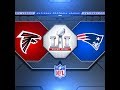 Super Bowl 51: The Greatest Comeback! Atlanta Falcons vs New England Patriots