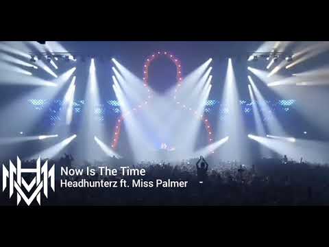 Now Is The Time - Headhunterz ft. Miss Palmer.