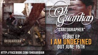 *NEW SONG 2012* Cartographer - Oh, Guardian (feat. Matt Anderson)