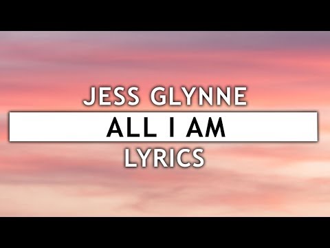 Jess Glynne All I Am