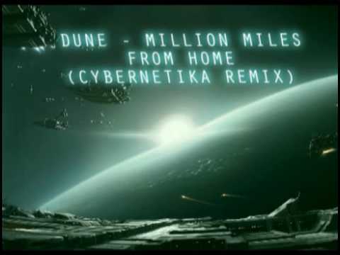 Dune - Million Miles From Home (Cybernetika Remix)