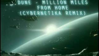 Dune - Million Miles From Home (Cybernetika Remix)
