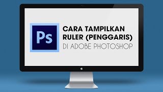 Shortcut Menampilkan Ruler atau Penggaris di Adobe Photoshop