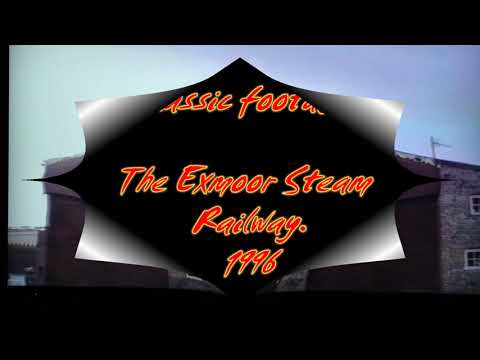 Narrow Gauge Railways of Great Britain   Classic footage   The Exmoor Steam Railway 1996.