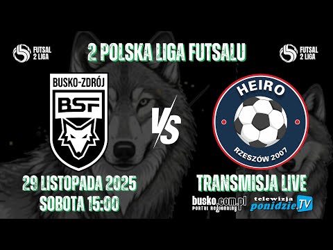 BSF BUSKO-ZDRÓJ vs HEIRO RZESZÓW - transmisja LIVE