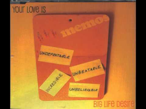 Big life Desire -Your Love Is