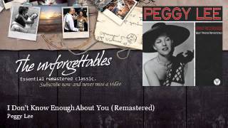 Peggy Lee - I Don't Know Enough About You - Remastered