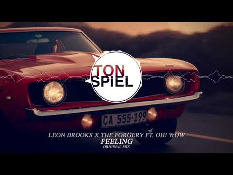 Leon Brooks x The Forgery ft. OH! WOW - Feeling (Original Mix)