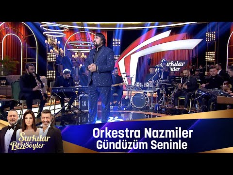 Orkestra Nazmiler - GÜNDÜZÜM SENİNLE